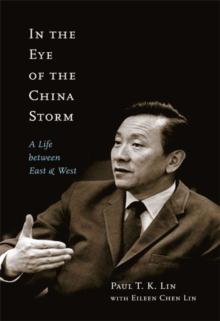 In the Eye of the China Storm : A Life Between East and West