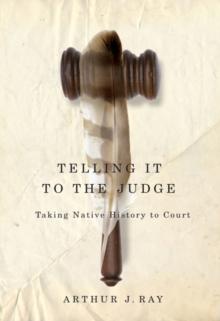 Telling it to the Judge : Taking Native History to Court