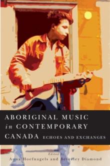 Aboriginal Music in Contemporary : Echoes and Exchanges