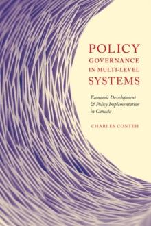 Policy Governance in Multi-level Systems : Economic Development and Policy Implementation in Canada