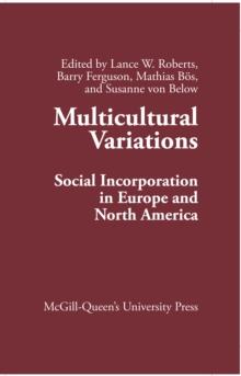 Multicultural Variations : Social Incorporation in Europe and North America