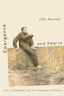 Emergence and Empire : Innis, Complexity, and the Trajectory of History