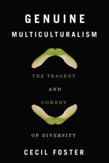 Genuine Multiculturalism : The Tragedy and Comedy of Diversity