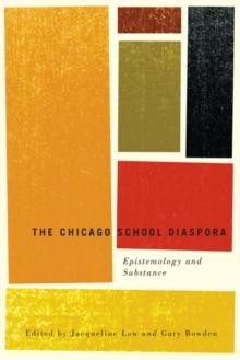 The Chicago School Diaspora : Epistemology and Substance