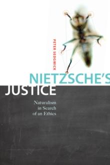 Nietzsche's Justice : Naturalism in Search of an Ethics