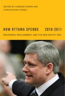 How Ottawa Spends, 2010-2011 : Recession, Realignment, and the New Deficit Era