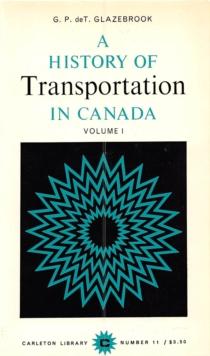 A History of Transportation in Canada, Volume 1