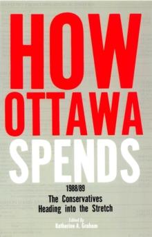 How Ottawa Spends, 1988-1989 : The Conservatives Heading into the Stretch