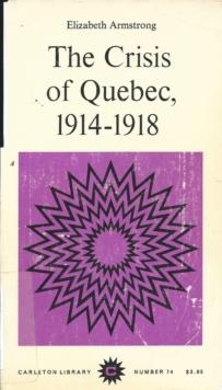 The Crisis of Quebec, 1914-1918