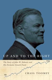 Up and to the Right : The Story of John W. Dobson and His Formula Growth Fund