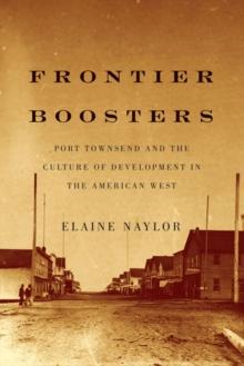 Frontier Boosters : Port Townsend and the Culture of Development in the American West