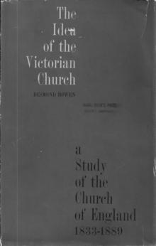 The Idea of the Victorian Church : A Study of the Church of England, 1833-1889