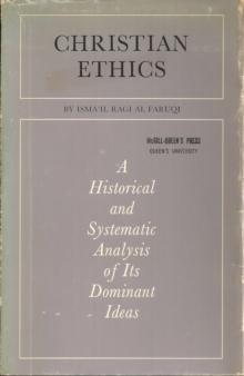 Christian Ethics : A Historical and Systematic Analysis of its Dominant Ideas