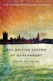 The British System of Government and Its Historical Development