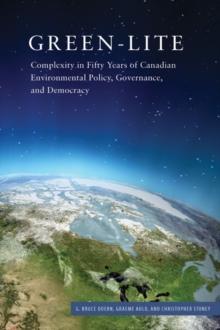 Green-lite : Complexity in Fifty Years of Canadian Environmental Policy, Governance, and Democracy