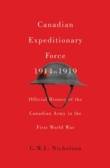 Canadian Expeditionary Force, 1914-1919 : Official History of the Canadian Army in the First World War