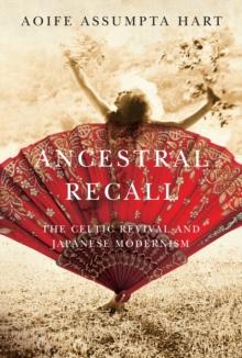 Ancestral Recall : The Celtic Revival and Japanese Modernism