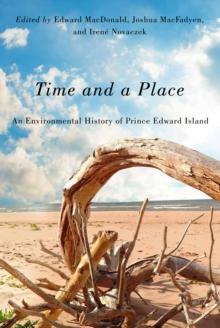 Time and a Place : An Environmental History of Prince Edward Island