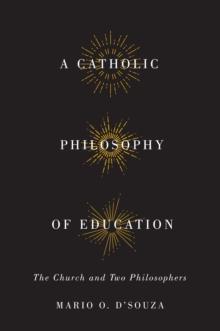 Catholic Philosophy of Education : The Church and Two Philosophers