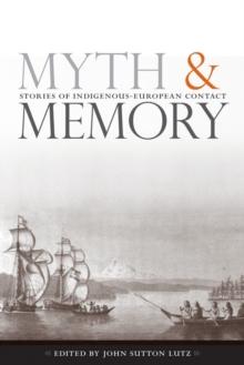 Myth and Memory : Stories of Indigenous-European Contact