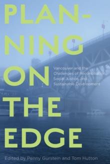 Planning on the Edge : Vancouver and the Challenges of Reconciliation, Social Justice, and Sustainable Development