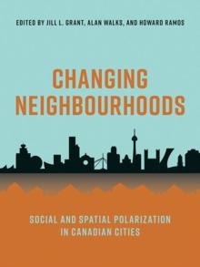 Changing Neighbourhoods : Social and Spatial Polarization in Canadian Cities