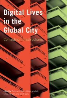 Digital Lives in the Global City : Contesting Infrastructures