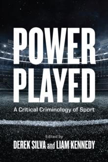 Power Played : A Critical Criminology of Sport