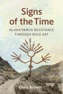 Signs of the Time : Nle?kepmx Resistance through Rock Art