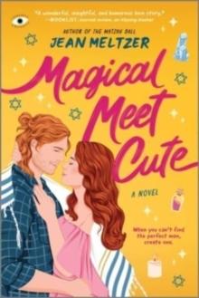 Magical Meet Cute : A Novel