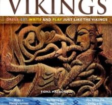 Vikings: Dress, Eat, Write, and Play Just Like the Vikings