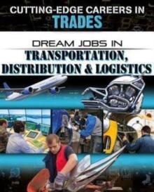 Dream Jobs Transportation Distribution and Logistics