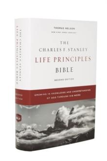 The NKJV, Charles F. Stanley Life Principles Bible, 2nd Edition, Hardcover, Comfort Print : Growing in Knowledge and Understanding of God Through His Word