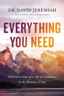 Everything You Need : 8 Essential Steps to a Life of Confidence in the Promises of God