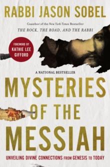 Mysteries of the Messiah : Unveiling Divine Connections from Genesis to Today