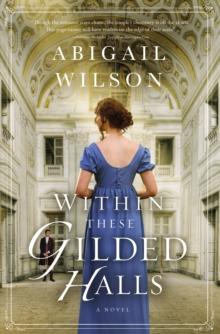 Within These Gilded Halls : A Regency Romance