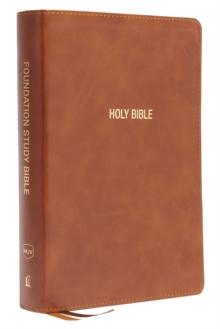 NKJV, Foundation Study Bible, Large Print, Leathersoft, Brown, Red Letter, Thumb Indexed, Comfort Print : Holy Bible, New King James Version