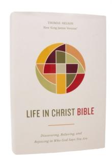 Life in Christ Bible: Discovering, Believing, and Rejoicing in Who God Says You Are  (NKJV, Hardcover, Red Letter, Comfort Print)