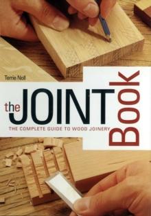 The Joint Book : The Complete Guide to Wood Joinery