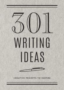 301 Writing Ideas -  Second Edition : Creative Prompts to Inspire Volume 28