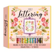 Lovely Lettering Kit : Learn to hand-letter and illustrate your favorite quotes  Includes: 64-page project book, 32-page sketchbook, drawing pencil, 10 markers