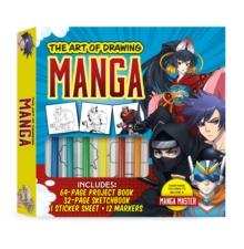 The Art of Drawing Manga Kit : Everything you need to become a manga master-Includes: 64-page project book, 32-page sketchbook, 1 sticker sheet, 12 markers