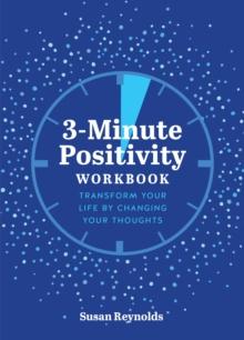 3-Minute Positivity Workbook : Transform your life by changing your thoughts Volume 5