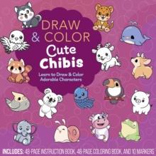 Draw and Color Cute Chibis : Learn to Draw and Color Adorable Characters - Includes: 48-page Instruction Book, 48-page Coloring Book, and 10 Markers