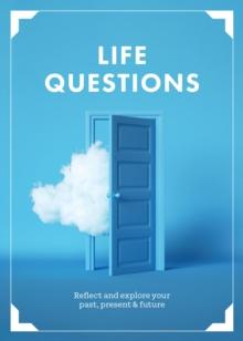 Life Questions : Reflect and Explore your Past, Present, and Future