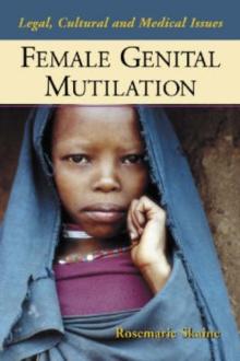 Female Genital Multilation : Legal, Cultural and Medical Issues