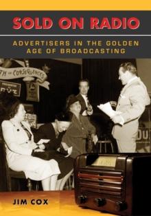 Sold on Radio : Advertisers in the Golden Age of Broadcasting