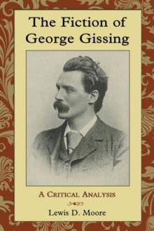 The Fiction of George Gissing : A Critical Analysis