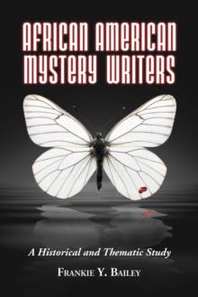 African American Mystery Writers : A Historical and Thematic Study