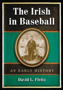 The Irish in Baseball : An Early History